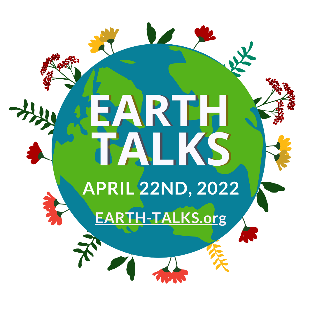 MISSED EARTH TALKS 2022? SEE RECORDED VIDEOS HERE.