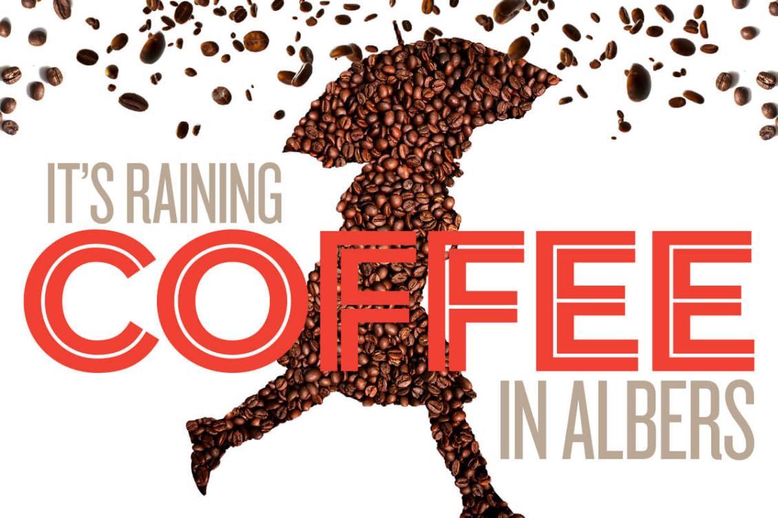 It's raining coffee in Albers