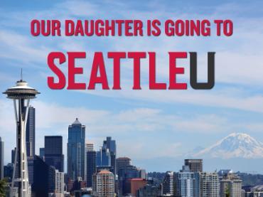 Our Daughter is going to Seattle U